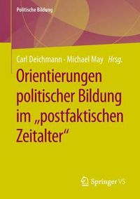 Cover image for Orientierungen Politischer Bildung Im Postfaktischen Zeitalter