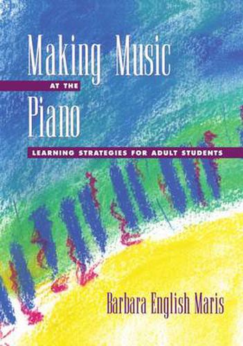 Cover image for Making Music at the Piano: Learning Strategies for Adult Students