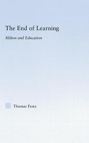 Cover image for The End of Learning: Milton and Education