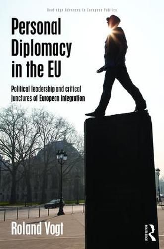 Cover image for Personal Diplomacy in the EU: Political Leadership and Critical Junctures of European Integration