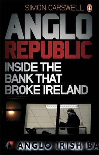 Cover image for Anglo Republic: Inside the bank that broke Ireland