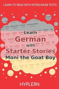 Cover image for Learn German with Starter Stories Moni the Goat Boy: Interlinear German to English