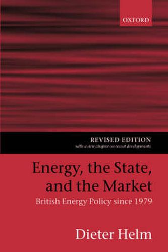 Cover image for Energy, the State and the Market: British Energy Policy Since 1979