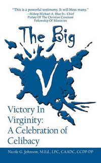 Cover image for The Big V Victory In Virginity: A Celebration of Celibacy