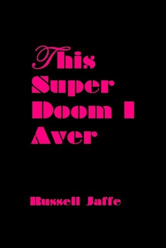 Cover image for This Super Doom I Aver
