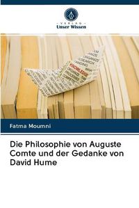 Cover image for Die Philosophie von Auguste Comte und der Gedanke von David Hume