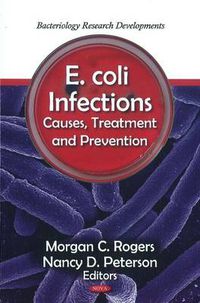Cover image for E. coli Infections: Causes, Treatment & Prevention