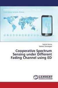 Cover image for Cooperative Spectrum Sensing under Different Fading Channel using ED