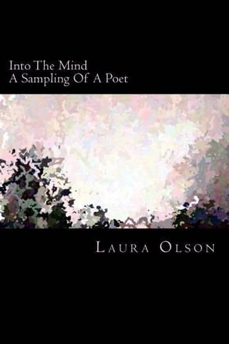 Cover image for Into The Mind: A Sampling Of A Poet