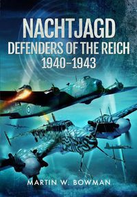 Cover image for Nachtjagd, Defenders of the Reich, 1940-1943