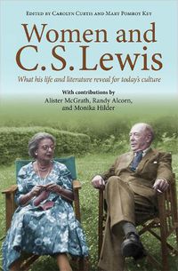 Cover image for Women and C.S. Lewis: What his life and literature reveal for today's culture