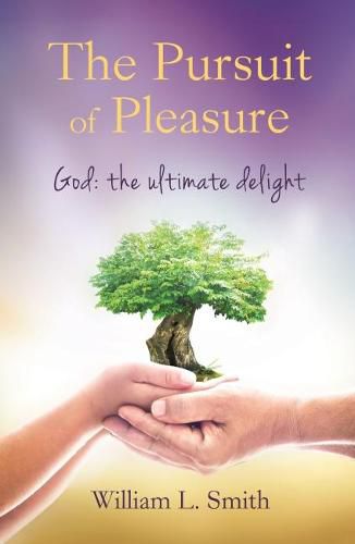 Cover image for The Pursuit of Pleasure: God: The Ultimate Delight