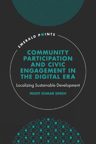 Cover image for Community Participation and Civic Engagement in the Digital Era: Localizing Sustainable Development