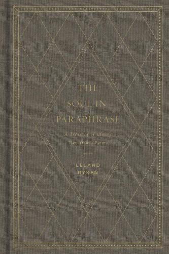 Cover image for The Soul in Paraphrase: A Treasury of Classic Devotional Poems