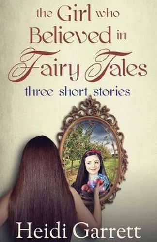 Cover image for The Girl who Believed in Fairy Tales: Once Upon a Time Today