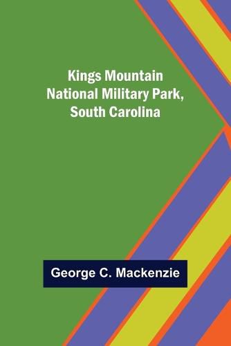 Cover image for Kings Mountain National Military Park, South Carolina