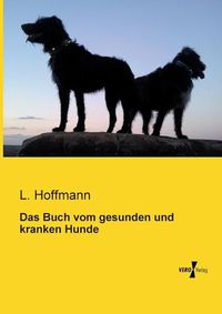 Cover image for Das Buch vom gesunden und kranken Hunde