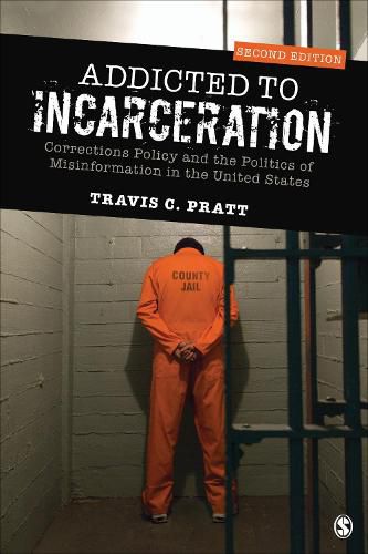 Cover image for Addicted to Incarceration: Corrections Policy and the Politics of Misinformation in the United States