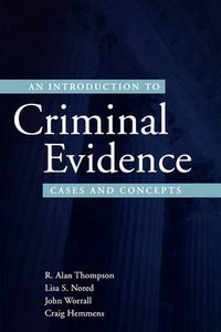Cover image for An Introduction to Criminal Evidence: Cases and Concepts