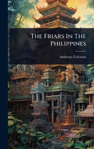 Cover image for The Friars In The Philippines