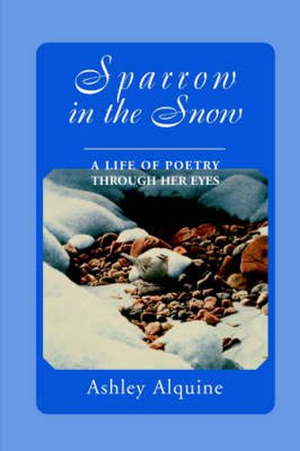 Cover image for Sparrow in the Snow: A Life of Poetry Through Her Eyes