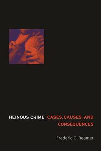 Cover image for Heinous Crime: Cases, Causes and Consequences