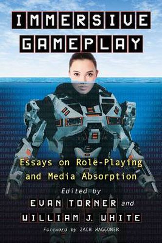 Cover image for Immersive Gameplay: Essays on Participatory Media and Role-Playing