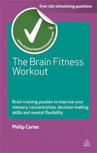 The Brain Fitness Workout: Brain Training Puzzles to Improve Your Memory Concentration Decision Making Skills and Mental Flexibility