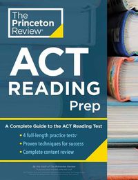 Cover image for Princeton Review ACT Reading Prep: 4 Practice Tests + Review + Strategy for the ACT Reading Section