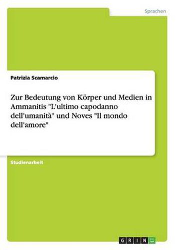 Cover image for Zur Bedeutung von Koerper und Medien in Ammanitis L'ultimo capodanno dell'umanita und Noves Il mondo dell'amore