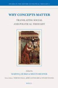 Cover image for Why Concepts Matter: Translating Social and Political Thought