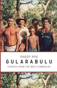 Cover image for Gularabulu: Stories from the West Kimberley