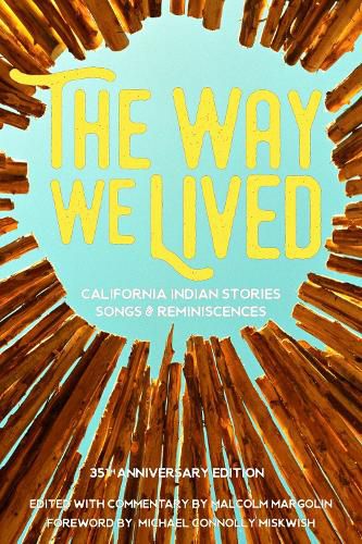 Cover image for The Way We Lived: California Indian Stories, Songs and Reminiscences