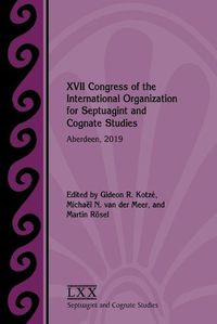 Cover image for XVII Congress of the International Organization for Septuagint and Cognate Studies: Aberdeen, 2019