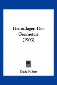 Cover image for Grundlagen Der Geometrie (1903)