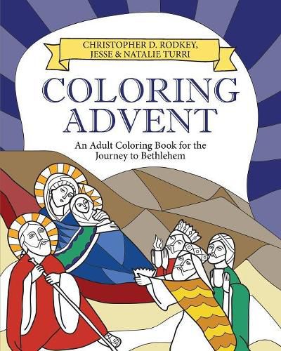 Cover image for Coloring Advent: An Adult Coloring Book for the Journey to Bethlehem