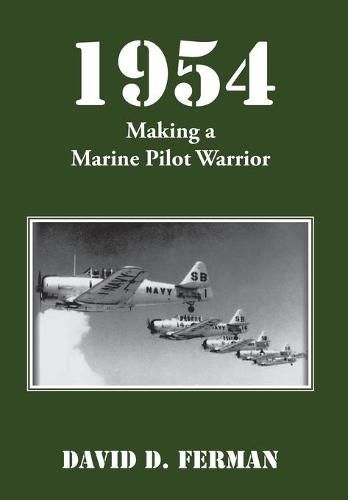 Cover image for 1954: Making a Marine Pilot Warrior