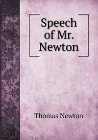 Cover image for Speech of Mr. Newton