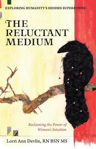 Cover image for The Reluctant Medium: Reclaiming the Power of Women's Intuition