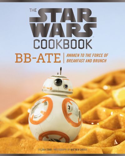 Cover image for Star Wars Cookbook: BB-Ate: Awaken to the Force of Breakfast and Brunch