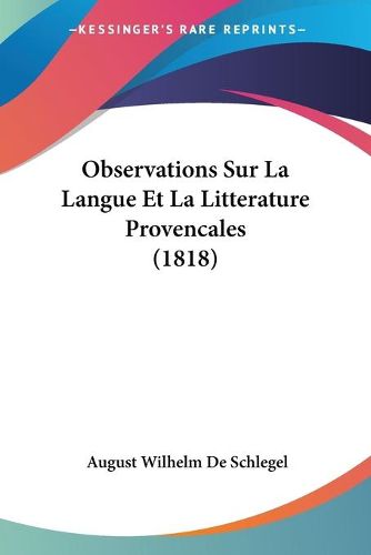 Cover image for Observations Sur La Langue Et La Litterature Provencales (1818)