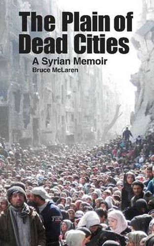 Cover image for Plain of Dead Cities: A Syrian Memoir