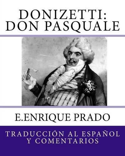 Donizetti: Don Pasquale: Traduccion Al Espanol y Comentarios