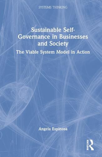 Cover image for Sustainable Self-Governance in Businesses and Society: The Viable System Model in Action