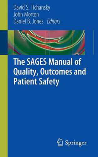 The SAGES Manual of Quality, Outcomes and Patient Safety