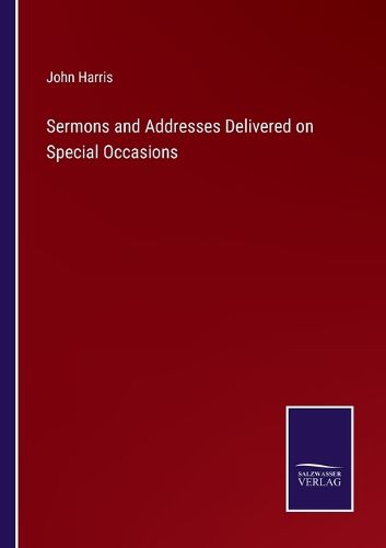 Cover image for Sermons and Addresses Delivered on Special Occasions