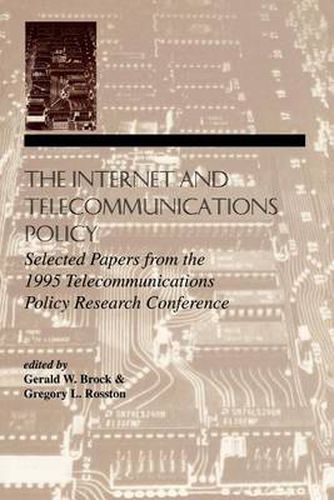 Cover image for The Internet and Telecommunications Policy: Selected Papers from the 1995 Telecommunications Policy Research Conference