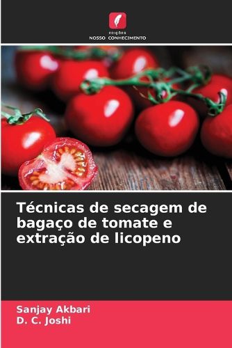 Cover image for Tecnicas de secagem de bagaco de tomate e extracao de licopeno