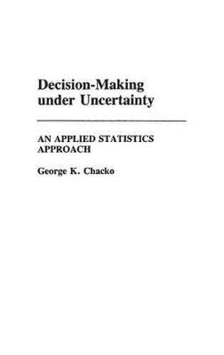 Cover image for Decision-Making under Uncertainty: An Applied Statistics Approach