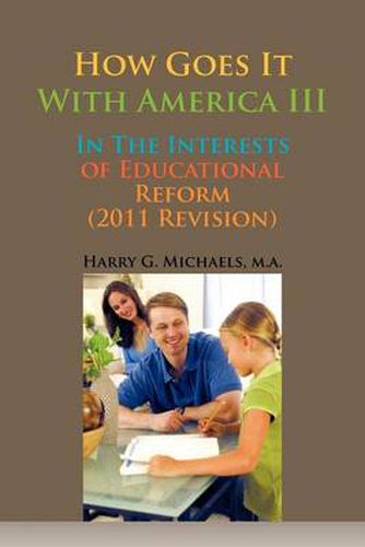 Cover image for How Goes It with America III: In the Interests of Educational Reform (2011 Revision)